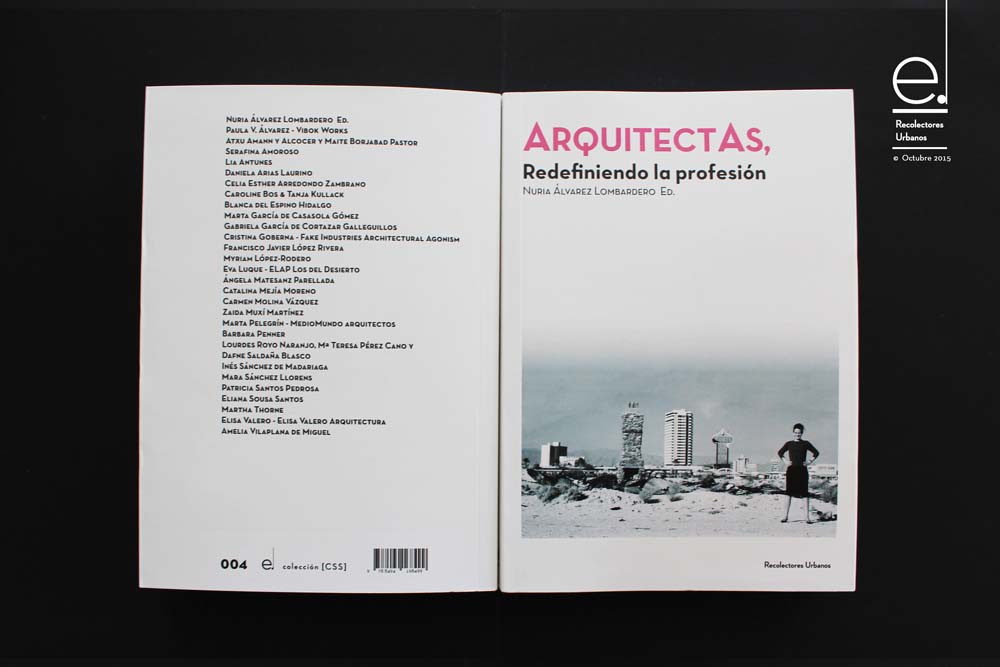 ARQUITECTAS, Redefiniendo la profesión Nuria Álvarez Lombardero Ed. ISBN: 978-84-941684-9-9